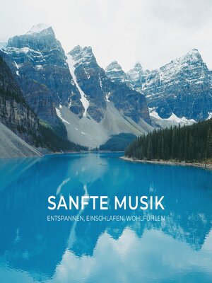 cover image of Sanfte Musik zum Entspannen, Einschlafen, Wohlfühlen